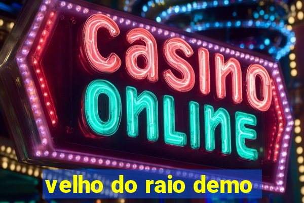 velho do raio demo